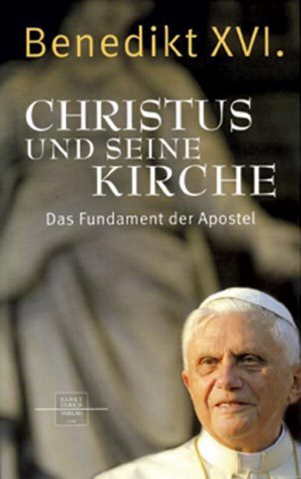 Christus und seine Kirche - Das Fundament der Apostel