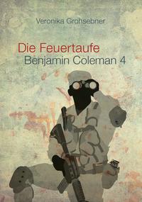 Die Feuertaufe - Benjamin Coleman 4