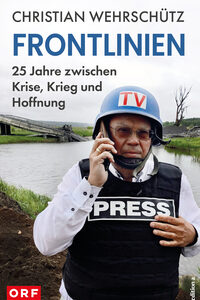 Frontlinien – 25 Jahre zwischen Krise, Krieg und Hoffnung