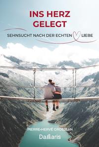 Ins Herz gelegt - Sehnsucht nach der echten Liebe