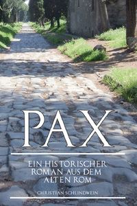 Pax - Ein historischer Roman aus dem alten Rom