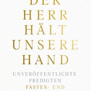 Benedikt XVI. - Der Herr hält unsere Hand