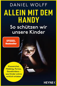 Allein mit dem Handy – so schützen wir unsere Kinder