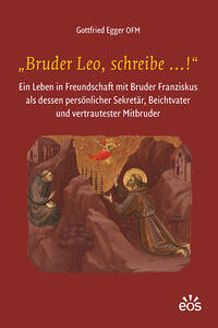 Bruder Leo, schreibe...!