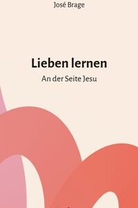 Lieben lernen - An der Seite Jesu
