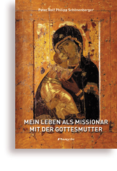 Mein Leben als Missionar mit der Gottesmutter Mein Leben als Missionar mit der Gottesmutter